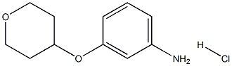 3-[(Tetrahydro-2H-pyran-4-yl)oxy]benzenaMine HCl Structure