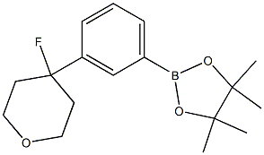 2-(3-(4-fluoro-tetrahydro-2H-pyran-4-yl)phenyl)-4,4,5,5-tetramethyl-1,3,2-dioxaborolane,,结构式