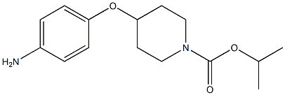 isopropyl 4-(4-aminophenoxy)piperidine-1-carboxylate 化学構造式