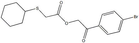 2-(4-bromophenyl)-2-oxoethyl (cyclohexylsulfanyl)acetate,444148-40-7,结构式