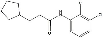 544700-71-2 3-cyclopentyl-N-(2,3-dichlorophenyl)propanamide