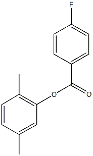 2,5-dimethylphenyl 4-fluorobenzoate,723261-55-0,结构式