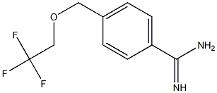 4-[(2,2,2-trifluoroethoxy)methyl]benzenecarboximidamide 结构式