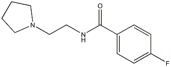 4-fluoro-N-[2-(1-pyrrolidinyl)ethyl]benzamide 结构式