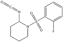 1-[(2-fluorophenyl)sulfonyl]-2-isocyanatopiperidine