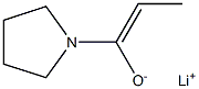 Lithium(Z)-1-(1-pyrrolidinyl)-1-propene-1-olate|