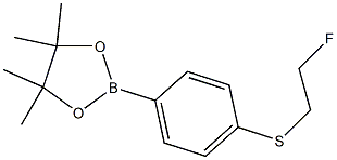 2-(4-(2-FLUOROETHYLTHIO)PHENYL)-4,4,5,5-TETRAMETHYL-1,3,2-DIOXABOROLANE