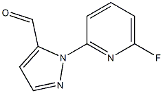 1-(6-FLUOROPYRIDIN-2-YL)-1H-PYRAZOLE-5-CARBALDEHYDE,,结构式