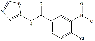 4-chloro-3-nitro-N-(1,3,4-thiadiazol-2-yl)benzamide,,结构式