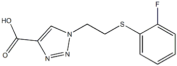 1-{2-[(2-fluorophenyl)sulfanyl]ethyl}-1H-1,2,3-triazole-4-carboxylic acid|