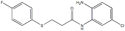 N-(2-amino-5-chlorophenyl)-3-[(4-fluorophenyl)sulfanyl]propanamide,,结构式