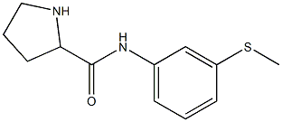 N-[3-(methylsulfanyl)phenyl]pyrrolidine-2-carboxamide