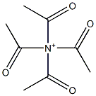 Tetraacetylaminium,,结构式