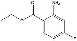  2-AMINO-4-FLUOROBENZOIC ACID ETHYL ESTER