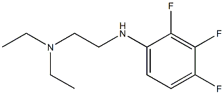 diethyl({2-[(2,3,4-trifluorophenyl)amino]ethyl})amine,,结构式