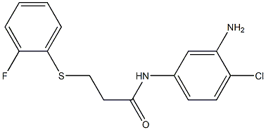 N-(3-amino-4-chlorophenyl)-3-[(2-fluorophenyl)sulfanyl]propanamide,,结构式