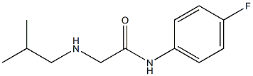  N-(4-fluorophenyl)-2-[(2-methylpropyl)amino]acetamide