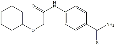 N-[4-(aminocarbonothioyl)phenyl]-2-(cyclohexyloxy)acetamide,,结构式