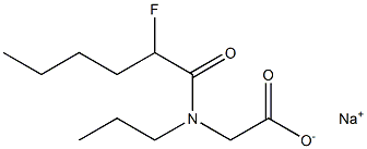N-(2-Fluorohexanoyl)-N-propylglycine sodium salt,,结构式