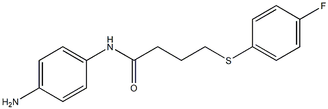 N-(4-aminophenyl)-4-[(4-fluorophenyl)sulfanyl]butanamide,,结构式