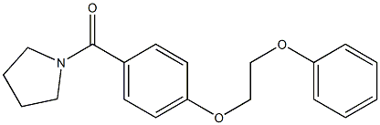 [4-(2-phenoxyethoxy)phenyl](1-pyrrolidinyl)methanone,,结构式