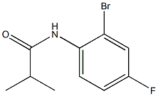 N-(2-bromo-4-fluorophenyl)-2-methylpropanamide,,结构式