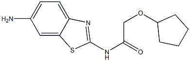 N-(6-amino-1,3-benzothiazol-2-yl)-2-(cyclopentyloxy)acetamide,,结构式