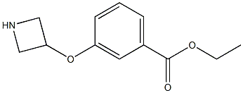 Ethyl 3-(3-azetidinyloxy)benzoate Structure