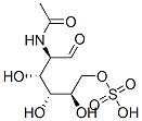 (2R,3R,4R,5R)-2-acetamido-3,4,5-trihydroxy-1-oxo-6-sulfooxy-hexane|N-乙酰半乳糖氨基-6-硫酸盐