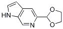 1H-Pyrrolo[2,3-c]pyridine, 5-(1,3-dioxolan-2-yl)- Structure