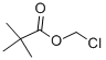 CHLOROMETHYL PIVALATE