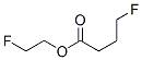 4-Fluorobutyric acid 2-fluoroethyl ester|