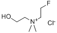 ETHANAMINIUM, N-(2-FLUOROETHYL)-2-HYDROXY-N,N-DIMETHYL-, CHLORIDE|ETHANAMINIUM, N-(2-FLUOROETHYL)-2-HYDROXY-N,N-DIMETHYL-, CHLORIDE